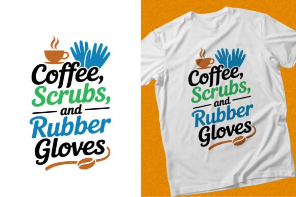 Coffee Scrubs and Rubber Gloves T-shirt